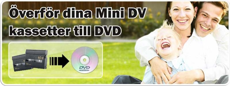 Överföra Mini DV till DVD hos Familjefilm.se Överföra Mini DV till DVD hos Familjefilm.se