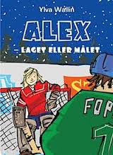 Alex - laget eller målet av Ylva Carlsdotter Wallin Alex - laget eller målet av Ylva Carlsdotter Wallin