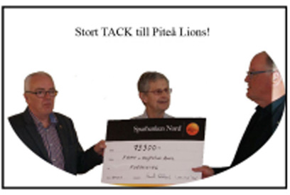 Piteå Lions, Lennart Jonsson och Kenneth Holmlund, överlämnade 73 300 kr till föreningen i samband med årsmötet 2015. TACK Piteå Lions! Piteå Lions, Lennart Jonsson och Kenneth Holmlund, överlämnade 73 300 kr till föreningen i samband med årsmötet 2015. TACK Piteå Lions!